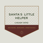 Holiday Coffee | Santa's Little Helper